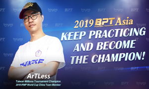 2019BPT Asia Star Player：ArtLess